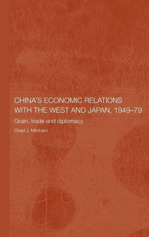 Routledge China's Economic Relations with the West and Japan