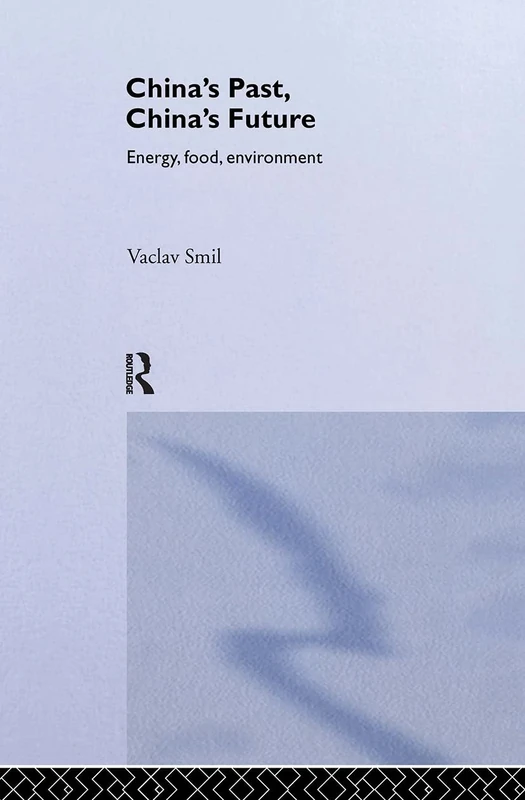 China's Past, China's Future: Energy, Food, Environment (Asia's Transformations/Critical Asian Scholarship) - Image 1