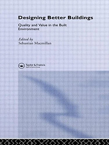 Designing Better Building: Quality and Value in the Built Environment