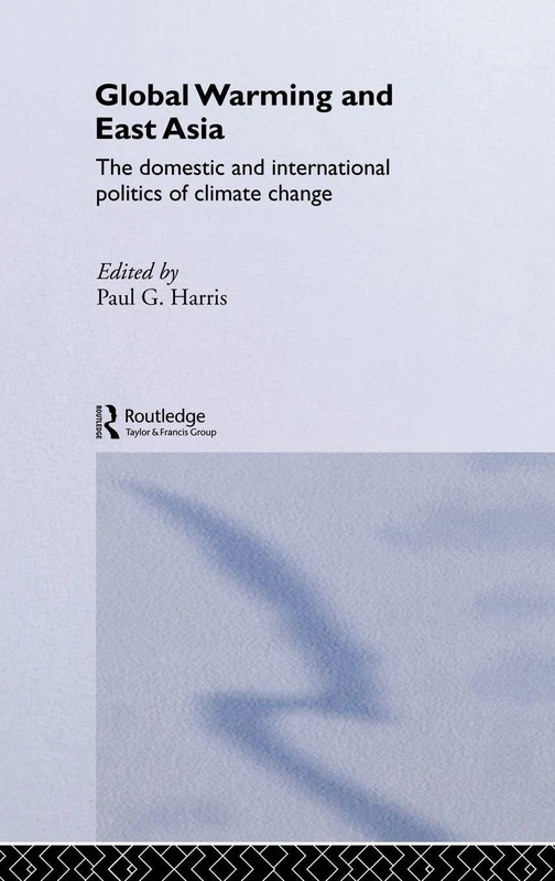 Routledge Global Warming and East Asia - Climate Politics Book