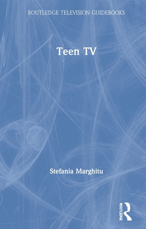 Routledge Teen TV - Routledge Television Guidebooks