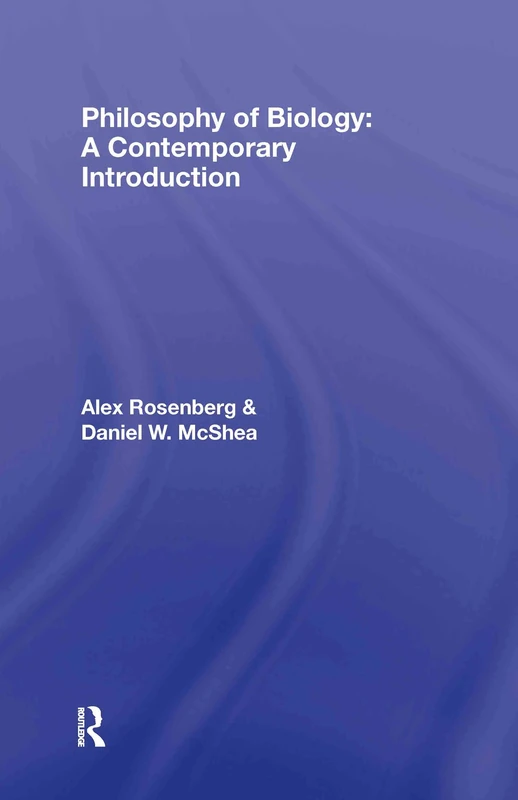 Philosophy of Biology: A Contemporary Introduction (Routledge Contemporary Introductions to Philosophy)