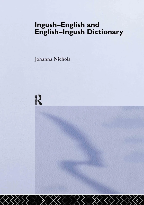 Ingush-English and English-Ingush Dictionary: Ghalghaai-Ingalsii, Ingalsii-Ghalghaai Lughat