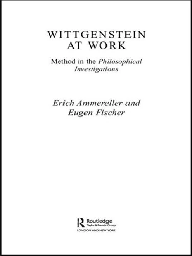 Wittgenstein at Work: Method in the Philosophical Investigations