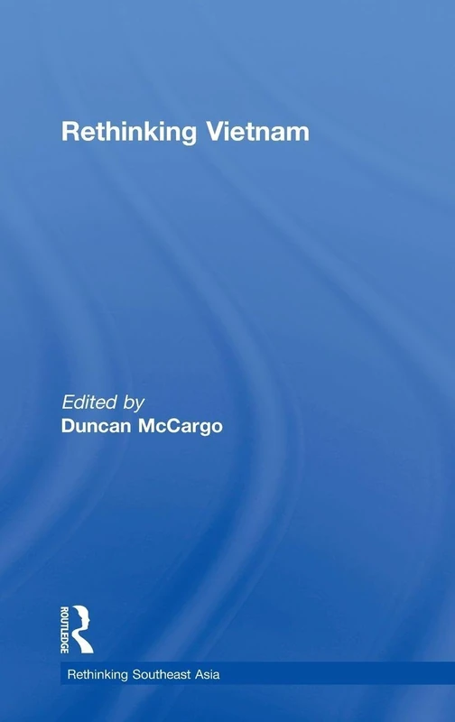Rethinking Vietnam (Rethinking Southeast Asia)