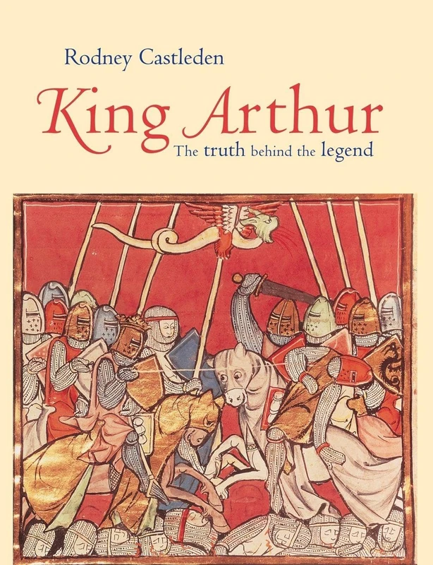 King Arthur: The Truth Behind the Legend