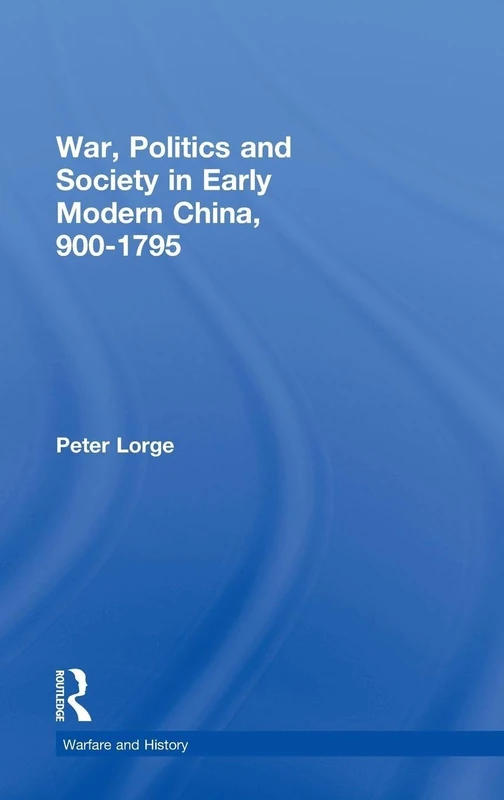 Routledge - War, Politics and Society in Early Modern China
