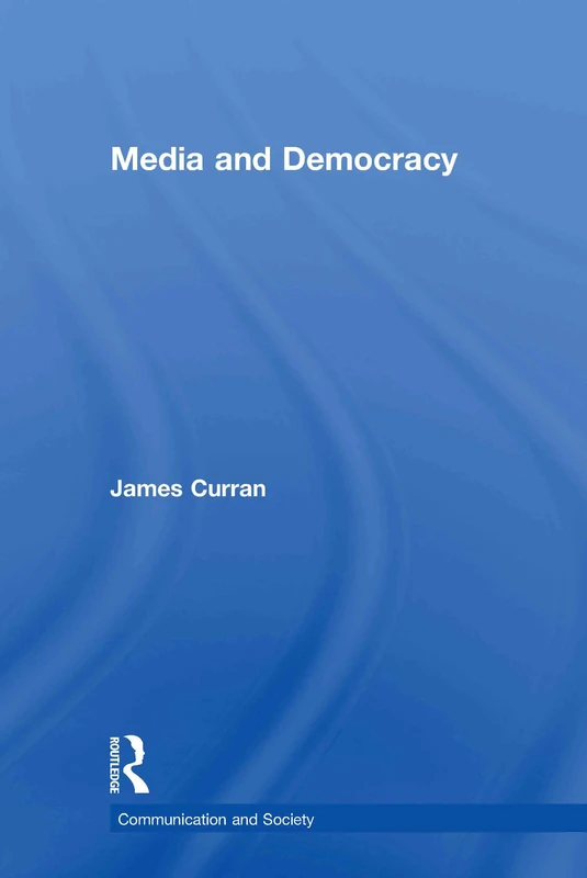 Routledge Media and Democracy (Communication and Society) Book - Image 1