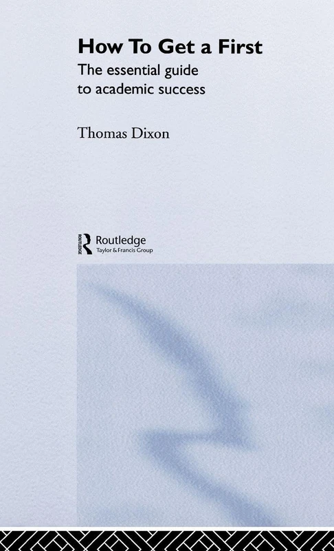 Routledge How to Get a First - Academic Success Guide