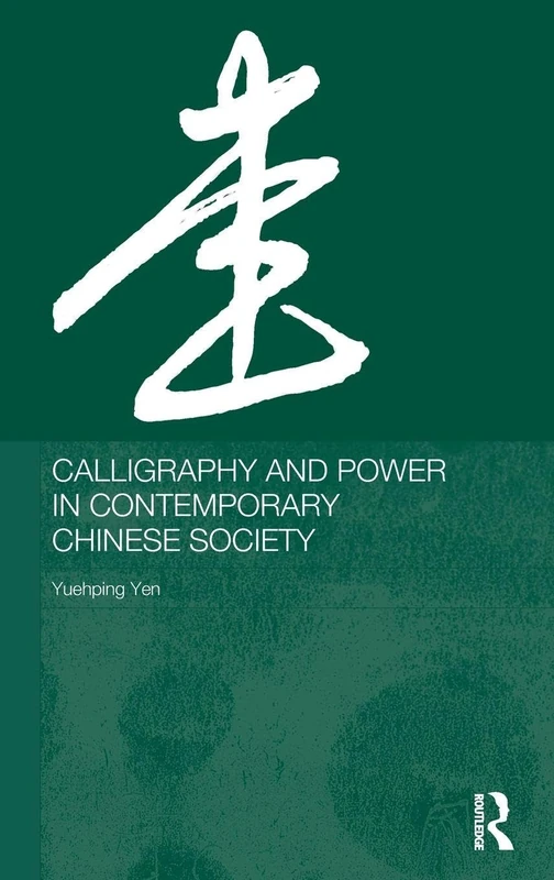 Routledge Calligraphy and Power in Contemporary Chinese Society
