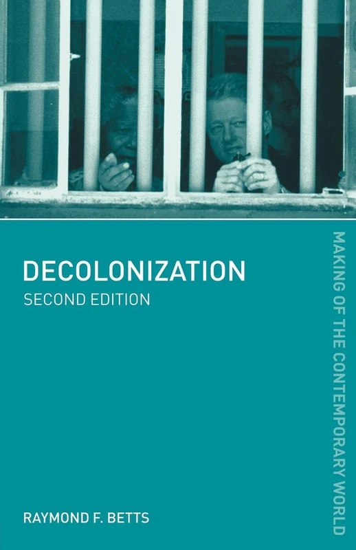 Decolonization (The Making of the Contemporary World)