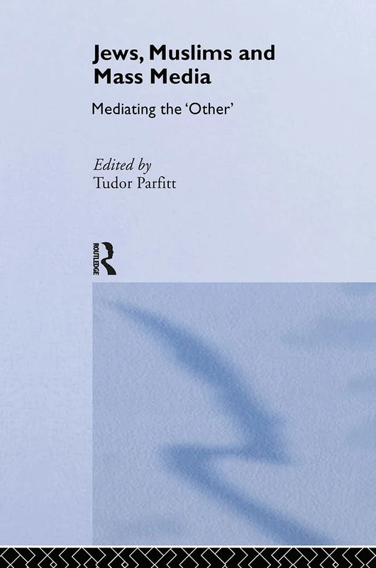 Routledge Jews, Muslims and Mass Media - Jewish Studies Book