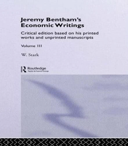 Jeremy Bentham's Economic Writings: Volume Three: 3