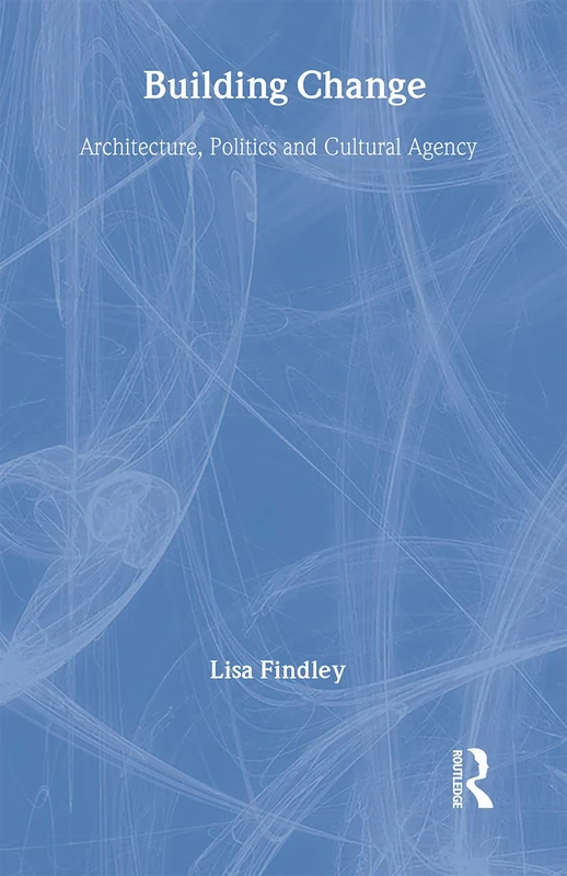 Routledge - Building Change: Architecture, Politics and Agency - Image 1