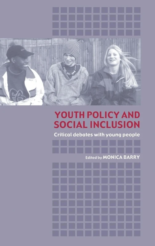 Youth Policy and Social Inclusion: Critical Debates with Young People