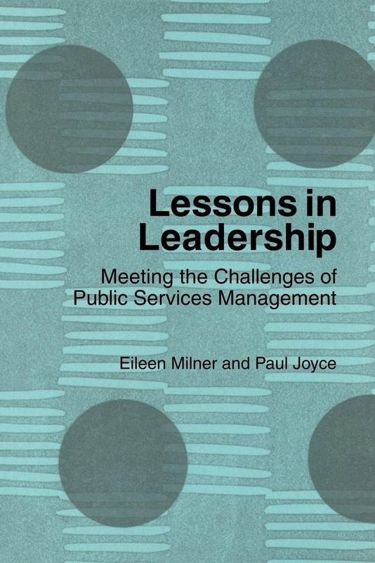 Lessons in Leadership: Meeting the Challenges of Public Service Management