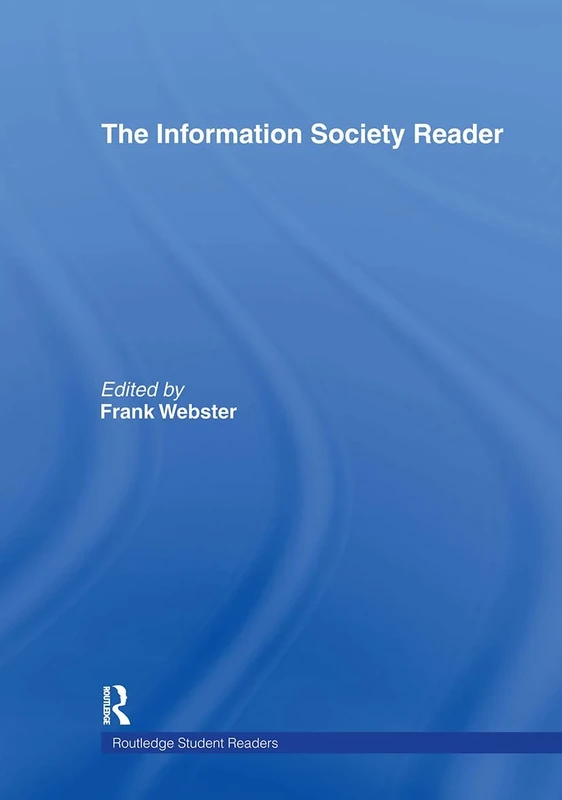 The Information Society Reader (Routledge Student Readers)