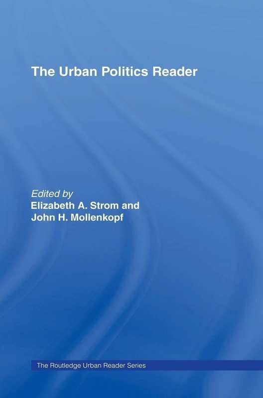 The Urban Politics Reader (Routledge Urban Reader Series)