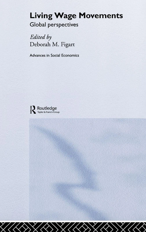 Living Wage Movements: Global Perspectives (Routledge Advances in Social Economics)