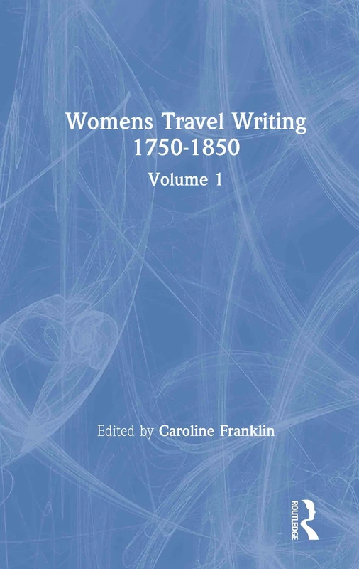 Womens Travel Writing 1750-1850: Helen Maria Williams: 1 (History of Feminism)