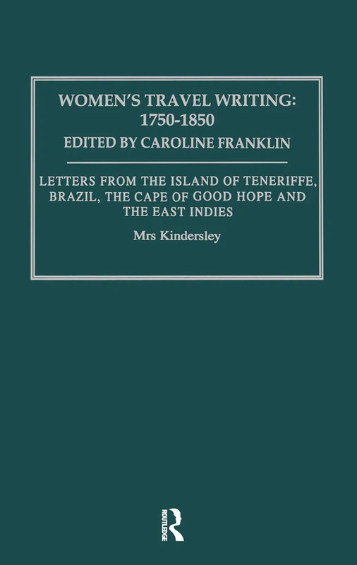 Routledge Womens Travel Writing 1750-1850: Mrs Kindersley