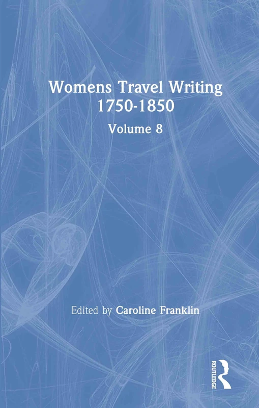 Womens Travel Writing 1750-1850: Volume 8: 3