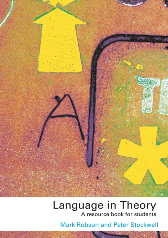 Language in Theory: A Resource Book for Students (Routledge English Language Introductions)
