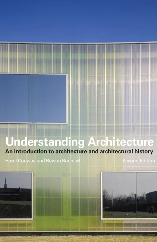 Understanding Architecture: An Introduction to Architecture and Architectural History