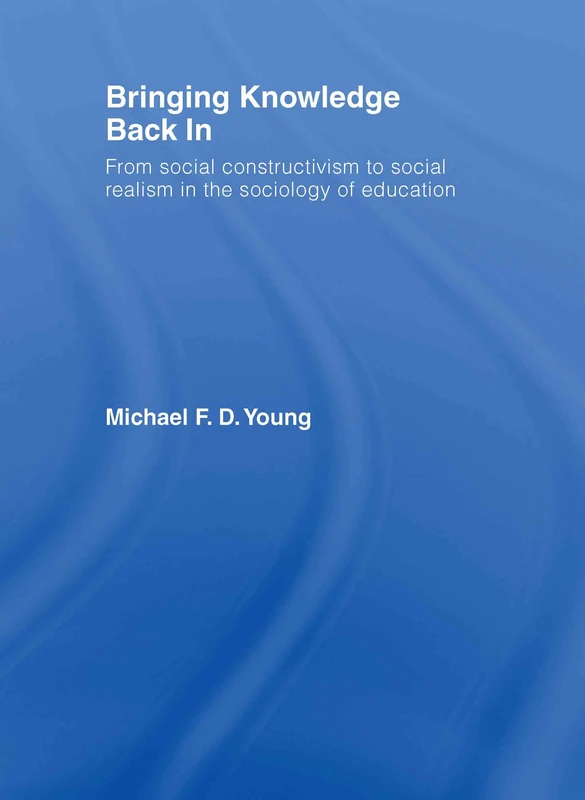 Routledge - Bringing Knowledge Back In - Sociology of Education