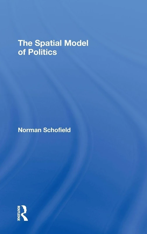 Routledge The Spatial Model of Politics: 95 - Political Economy