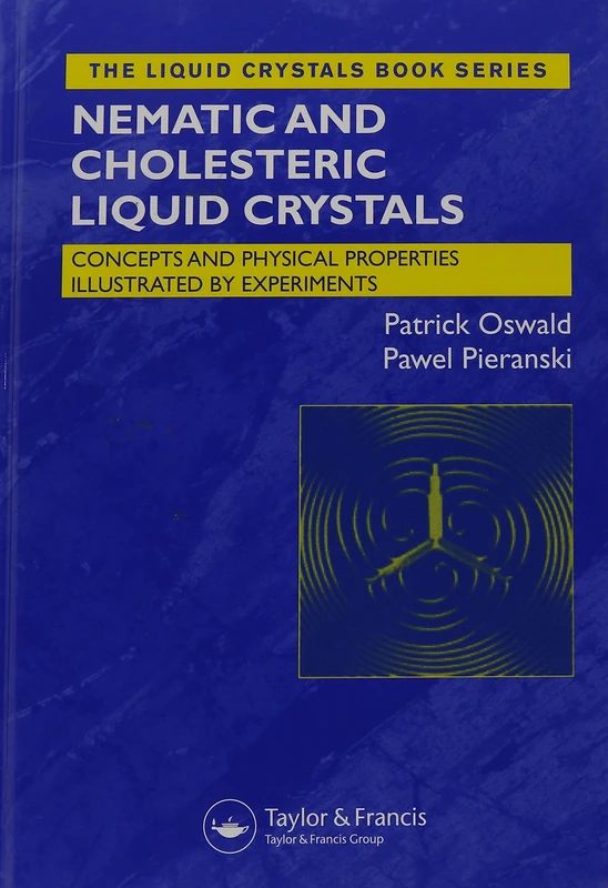 Nematic and Cholesteric Liquid Crystals: Concepts and Physical Properties Illustrated by Experiments (Liquid Crystals Book Series)