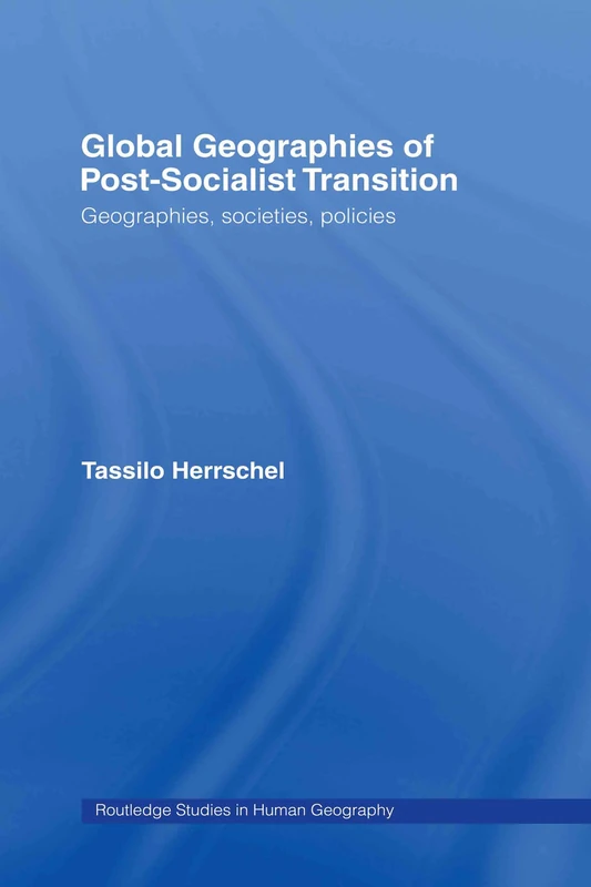 Routledge Global Geographies of Post-Socialist Transition Book