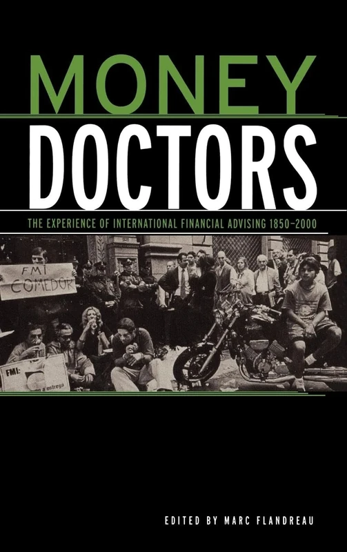 Money Doctors: The Experience of International Financial Advising 1850-2000: 26 (Routledge International Studies in Money and Banking) - Image 1