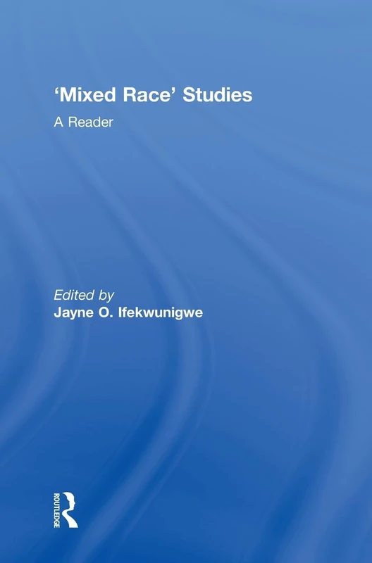 'Mixed Race' Studies: A Reader