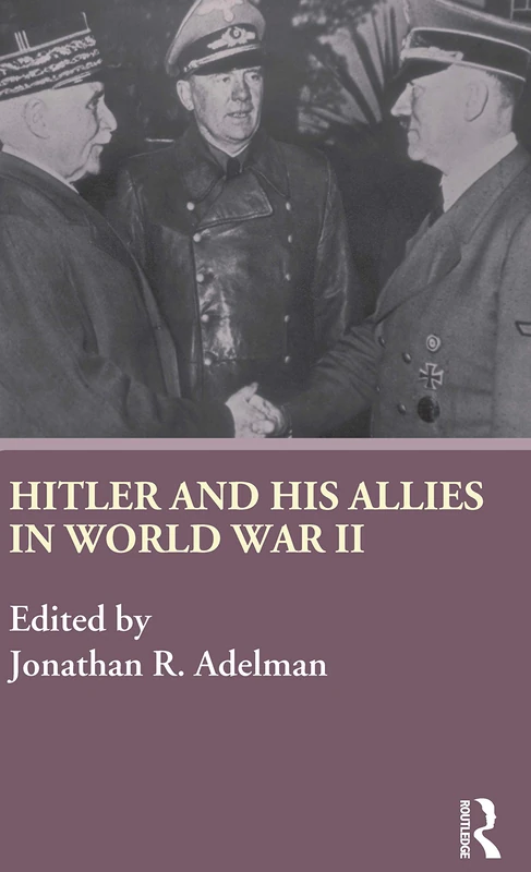 Hitler and His Allies in World War Two