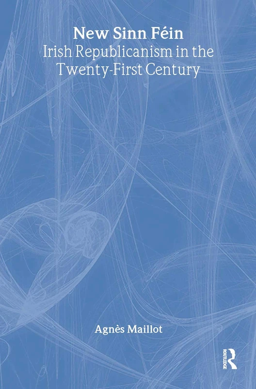 Routledge - New Sinn Fein: Irish Republicanism in the 21st Century
