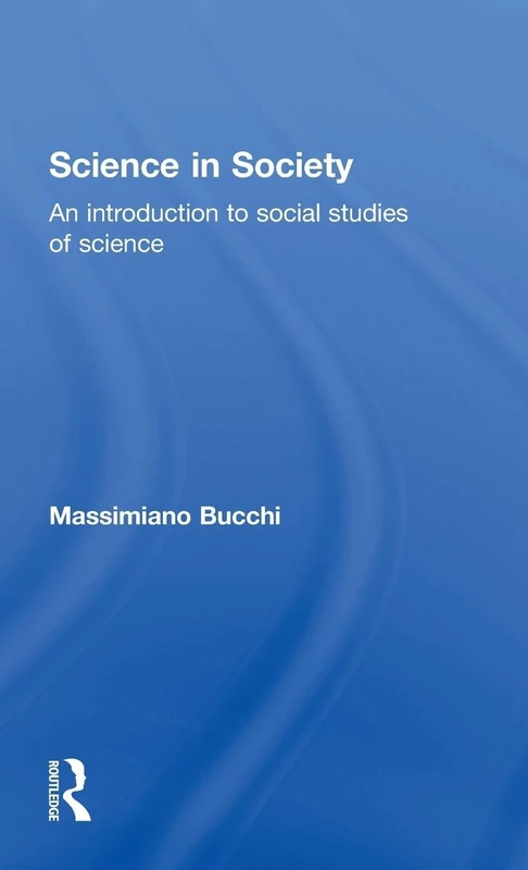Science In Society: An Introduction to Social Studies of Science (Key Concepts)