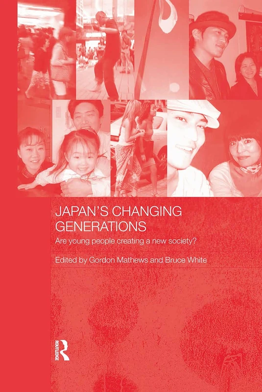 Japan's Changing Generations: Are Young People Creating a New Society? (Japan Anthropology Workshop Series)