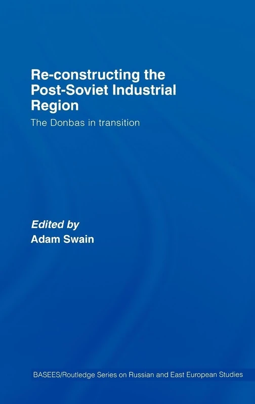 Routledge - Re-Constructing the Post-Soviet Donbas Book