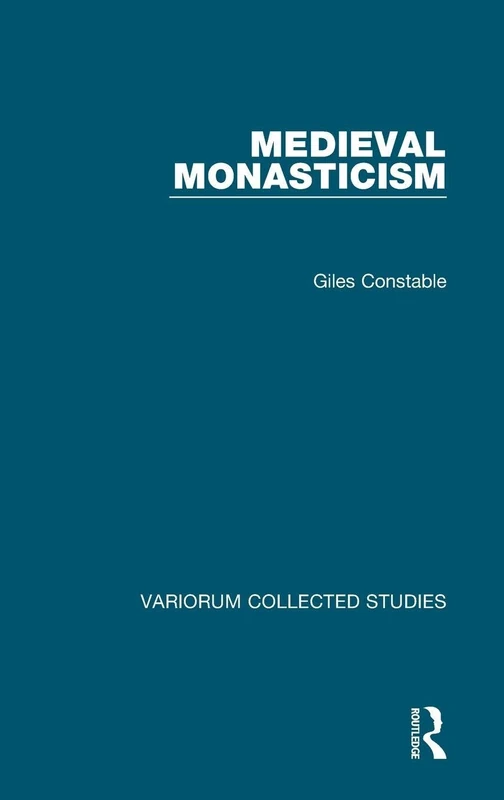 Medieval Monasticism: 1064 (Variorum Collected Studies)