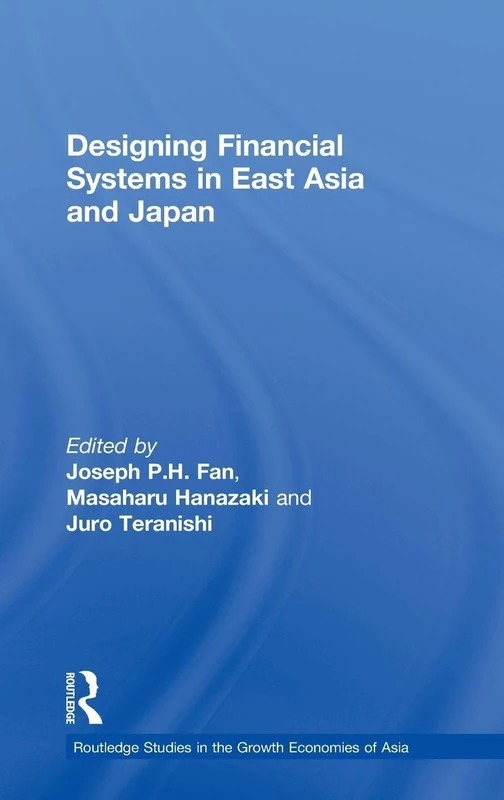 Routledge Designing Financial Systems for East Asia and Japan