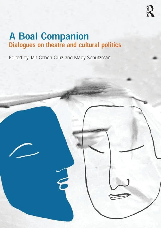 A Boal Companion: Dialogues on Theatre and Cultural Politics