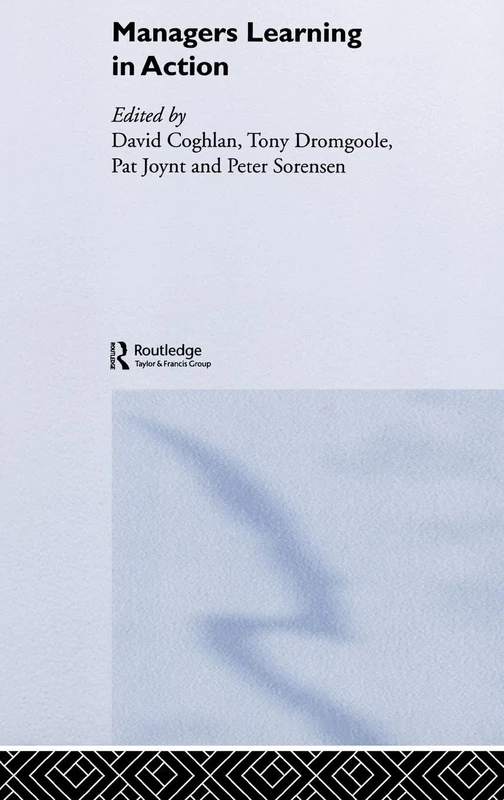 Managers Learning in Action: Management learning, research and education