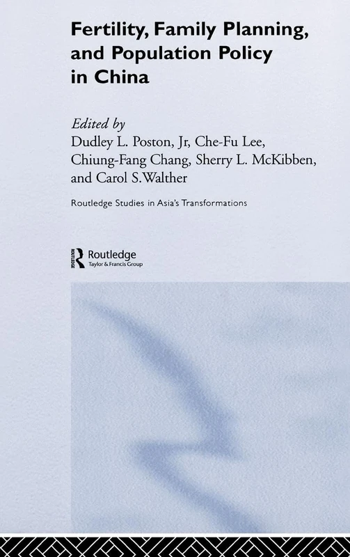 Fertility, Family Planning and Population Policy in China (Routledge Studies in Asia's Transformations)