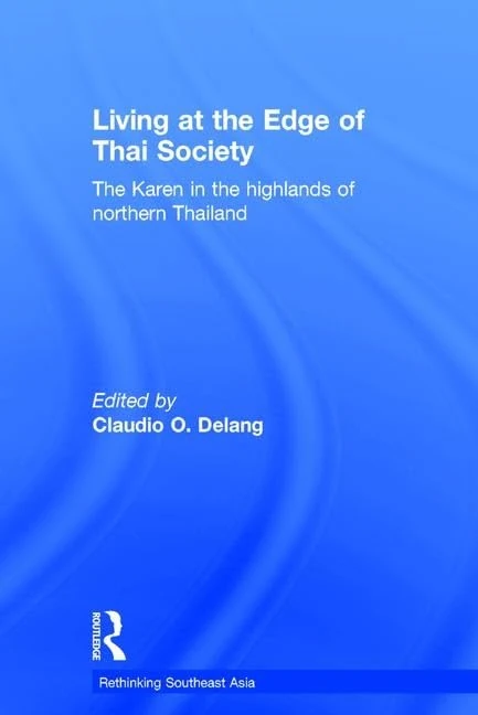 Living at the Edge of Thai Society: The Karen in the Highlands of Northern Thailand: 6 (Rethinking Southeast Asia) - Image 1