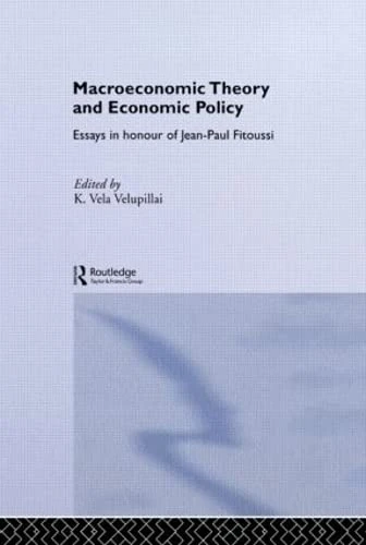 Macroeconomic Theory and Economic Policy: Essays in Honour of Jean-Paul Fitoussi (Routledge Frontiers of Political Economy)