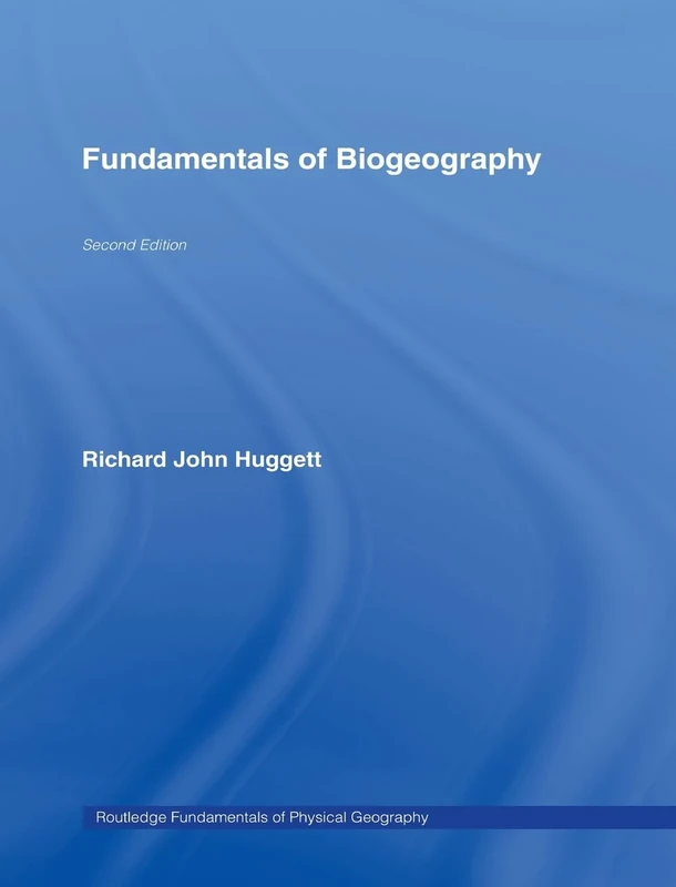 Fundamentals of Biogeography (Routledge Fundamentals of Physical Geography)