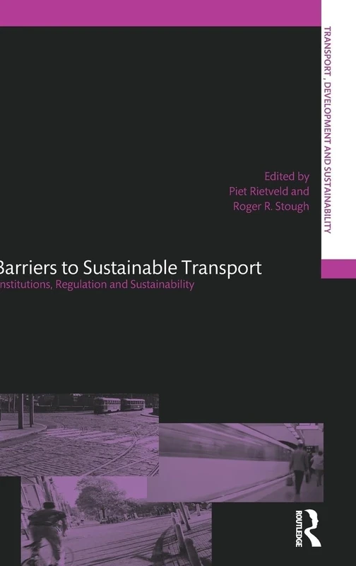 Barriers to Sustainable Transport: Institutions, Regulation and Sustainability (Transport, Development and Sustainability Series)