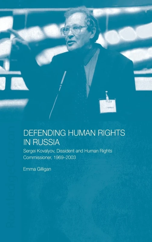 Defending Human Rights in Russia: Sergei Kovalyov, Dissident and Human Rights Commissioner, 1969-2003 (BASEES/Routledge Series on Russian and East European Studies) - Image 1