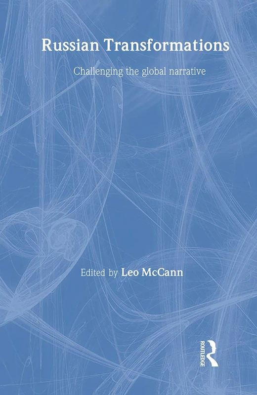 Russian Transformations: Challenging the Global Narrative (BASEES/Routledge Series on Russian and East European Studies) - Image 1